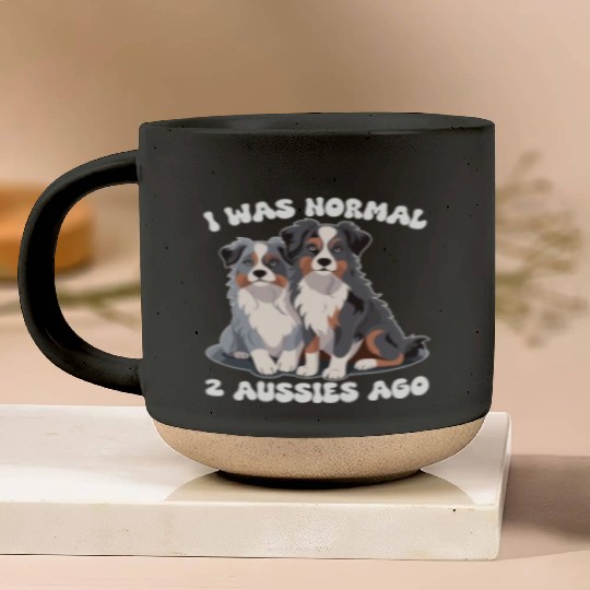 Australian Shepherd I Was Normal 2 Aussies Ago Pottery Mugs