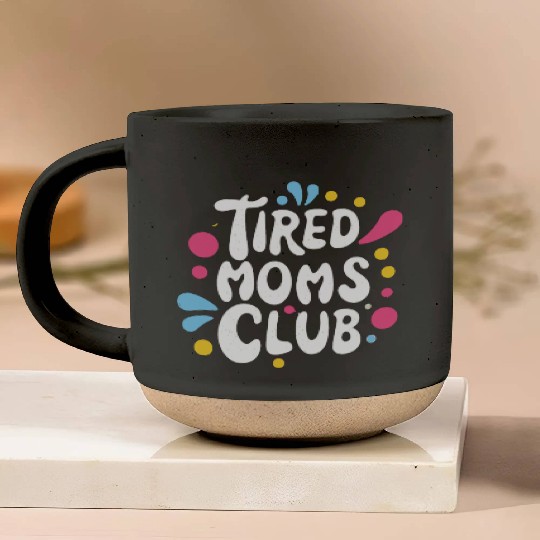 Tierd moms club members for fun Pottery Mugs