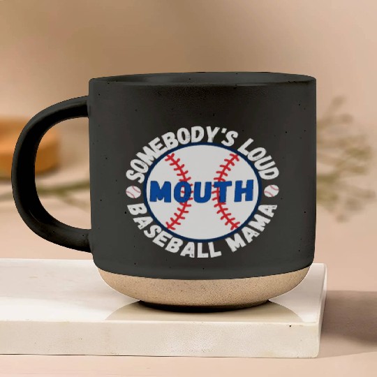 Somebody's Loud Mouth Baseball Mama Pottery Mugs