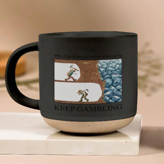 Funny Keep Gambling inspirational Meme Sarcastic Pottery Mugs