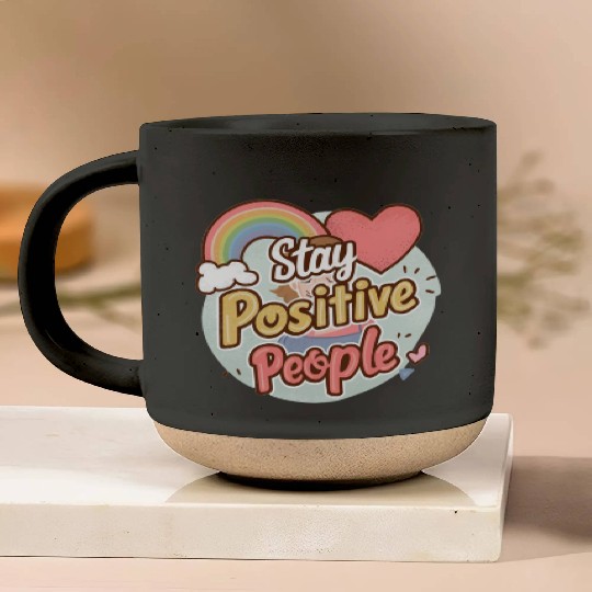 Stay positive people Pottery Mugs
