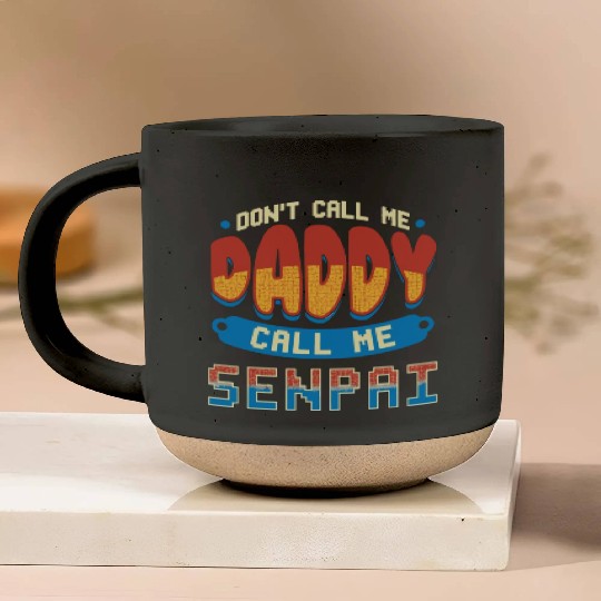 dont call me daddy call me senpai 2 Pottery Mugs