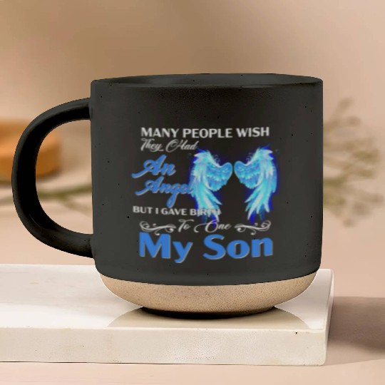 Had An Angel Bit I Gave Birth To One My Son Pottery Mugs
