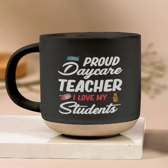Proud Daycare Teacher I Love My Little Students Pottery Mugs