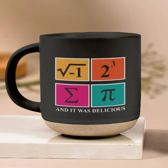 Pi Day I Ate Some Pie and It Was Delicious Math Pottery Mugs