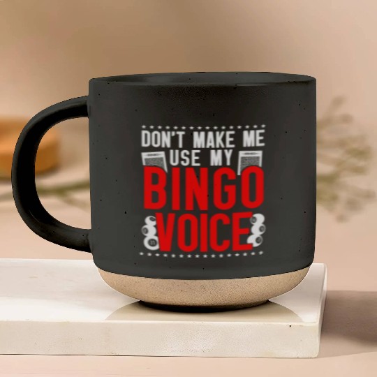 Bingo Player Don't Make Me Use My Pottery Mugs