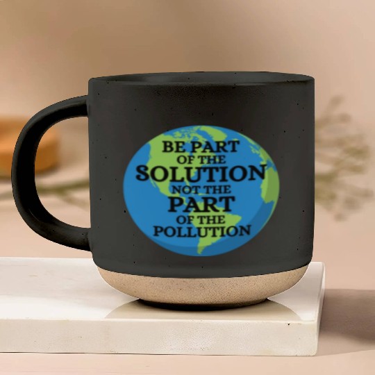 Be Part of Solution, Not the Pollution Earth Day Pottery Mugs