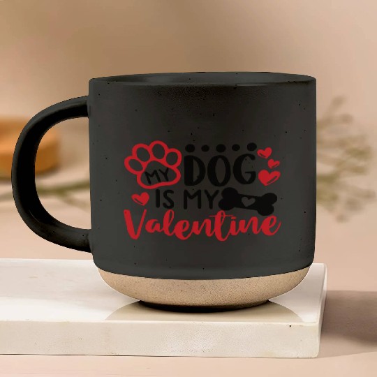 My Dog Is My Valentine Pottery Mugs
