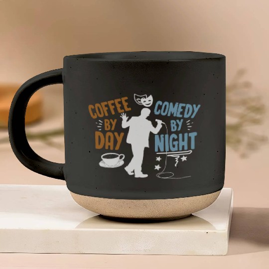Coffee By Day Comedy By Night Comedian Pottery Mugs