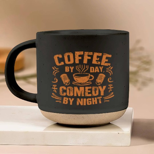 Coffee By Day Comedy By Night Comedian Pottery Mugs