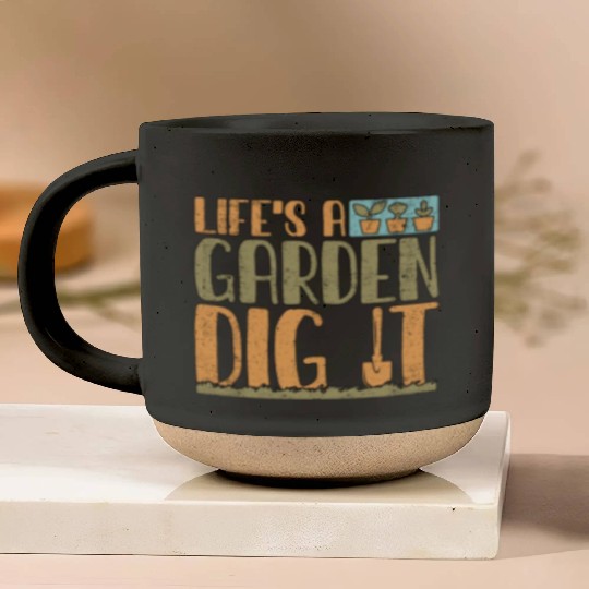 Gardener Life's A Garden Dig It Gardening Planting Pottery Mugs