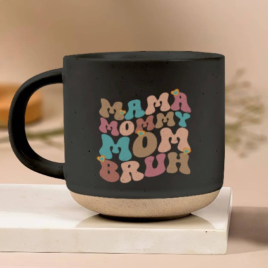 Mama Mommy Mom Bruh Mother's day Pottery Mugs