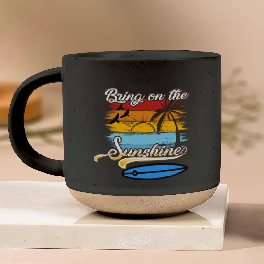 Bring on the Sunshine! Text Design Pottery Mugs