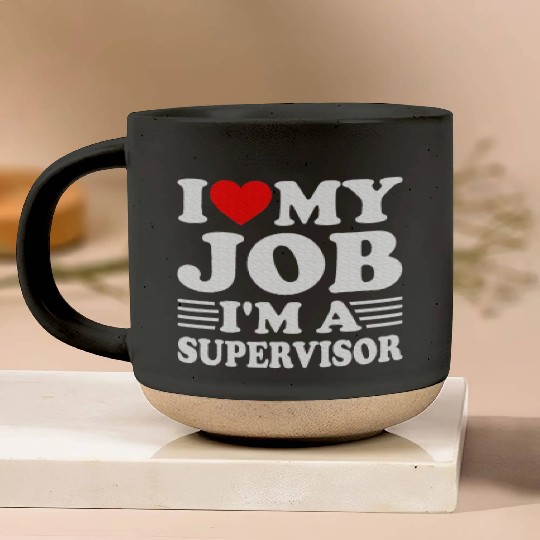 I love My Job A SUPERVISOR Job Title Profession Pottery Mugs