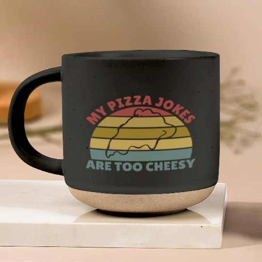 My Pizza Jokes Are Too Cheesy Father's Day Gift Pottery Mugs