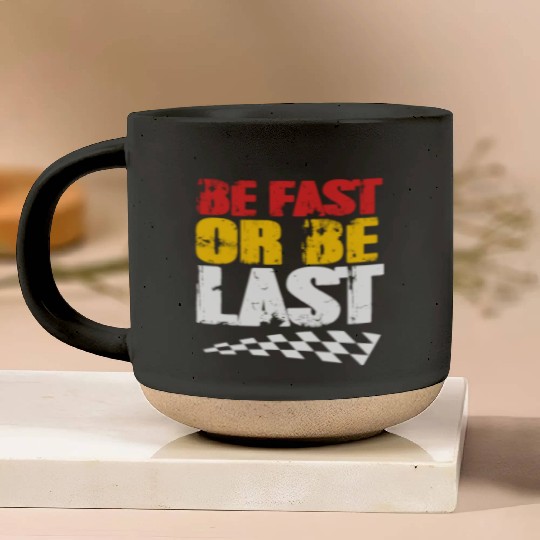 Race Day Racetrack Drag Racing Be Fast Or Be Last Pottery Mugs