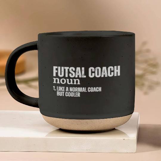 Futsal Coach Definition Funny Futsal Pottery Mugs