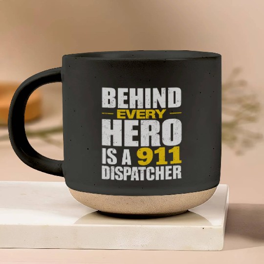 Behind Every Hero Is A 911 Dispatcher Pottery Mugs