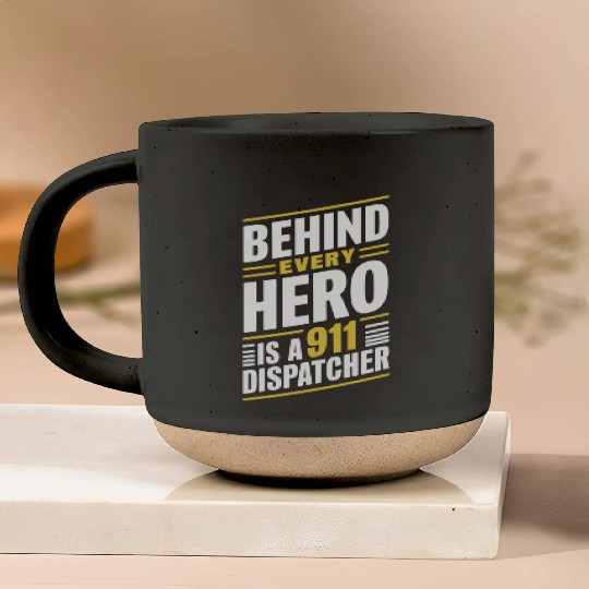 Behind Every Hero Is A 911 Dispatcher Pottery Mugs