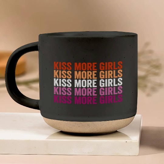Kiss More Girls Lesbian Pride LGBTQ More Girls Pottery Mugs