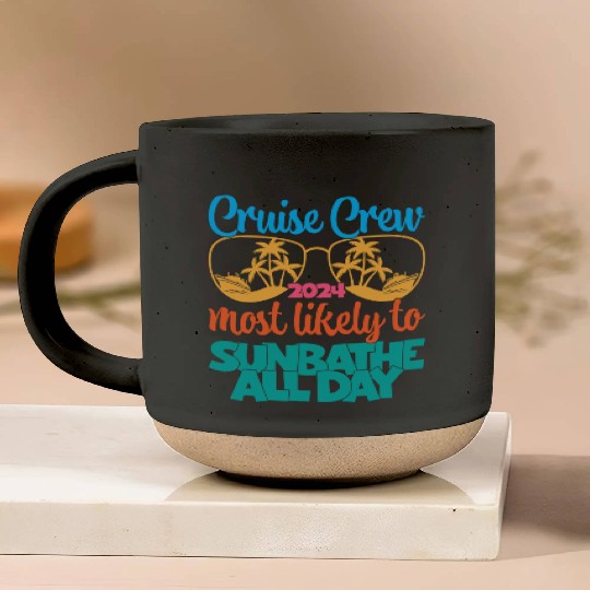 cruise crew 2024 most likely to sunbathe all day Pottery Mugs