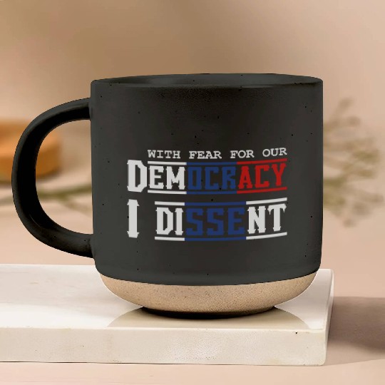 With Fear For Our Democracy I Dissent Election Pottery Mugs