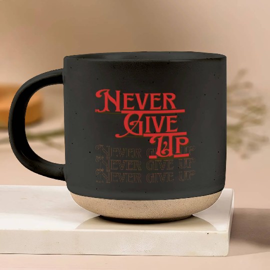 Never Give Up - Bold Red Motivation massage Pottery Mugs