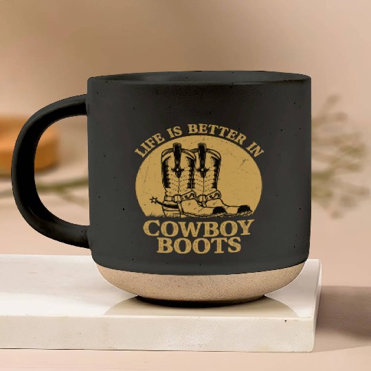 Life is Better in Cowboy Boots Western Country Mus Pottery Mugs