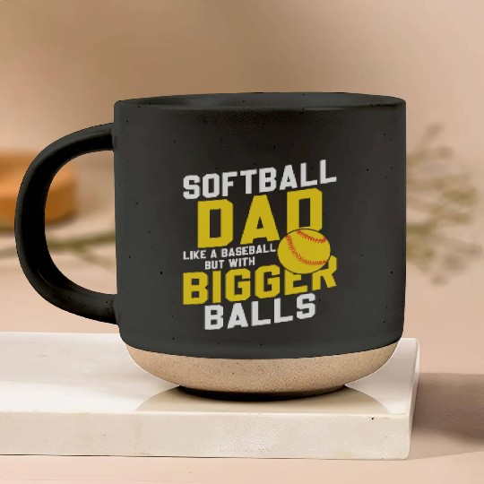 Bigger Balls Softball Dad Funny Daddy Father's Day Pottery Mugs