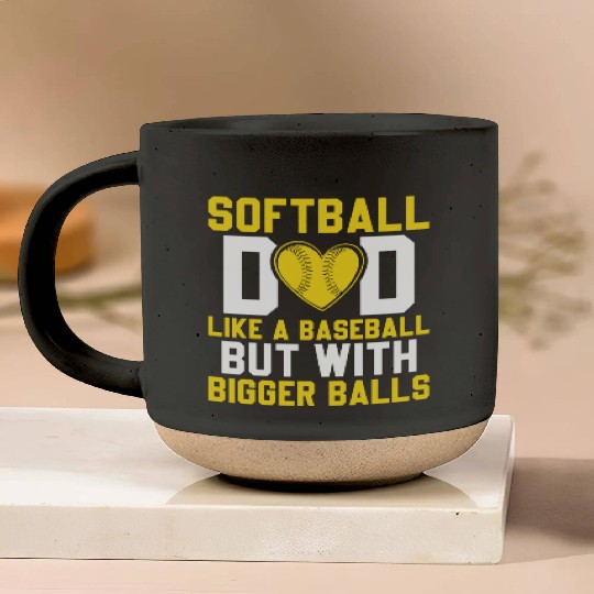 Bigger Balls Softball Dad Funny Daddy Father's Day Pottery Mugs