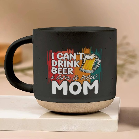 Mom summer Pottery Mugs gift | new mom can't drink beer