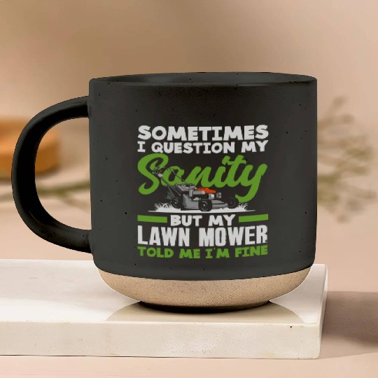 Landscaper Gardener Sanity Lawn Mower Pottery Mugs
