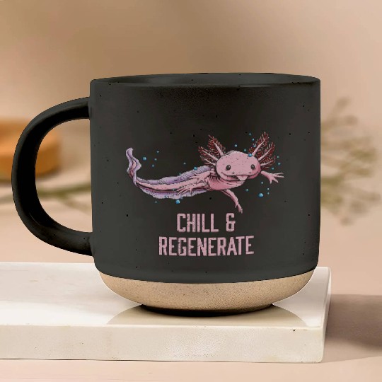 Chill and Regenerate Funny Axolotl Humor Salamande Pottery Mugs