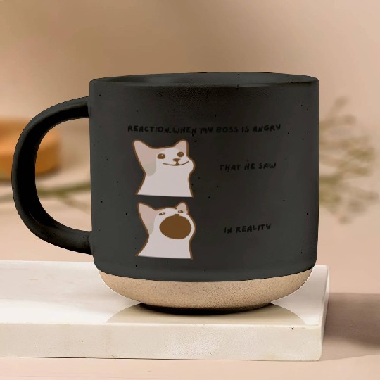 Meow - Reaction When My Boss Is Angry Pottery Mugs