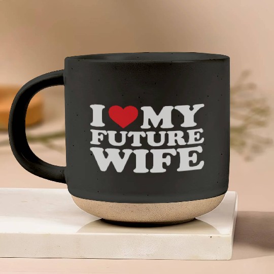 future I Love My Wife Pottery Mugs