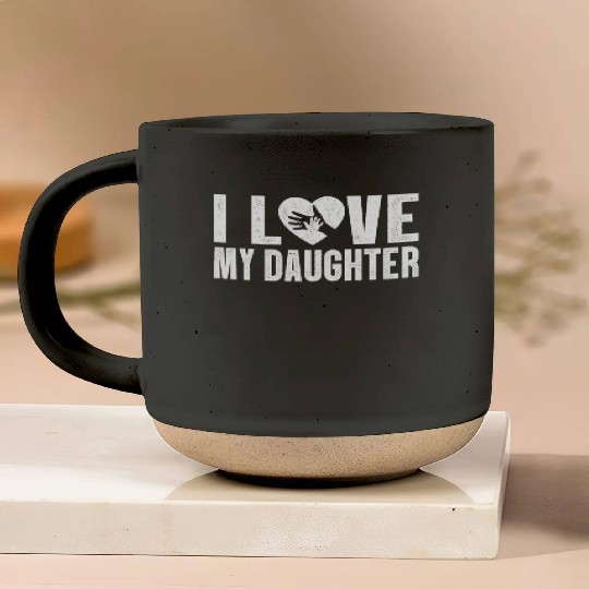I Love My Daughter to Dad Funny Father's Day Daddy Pottery Mugs