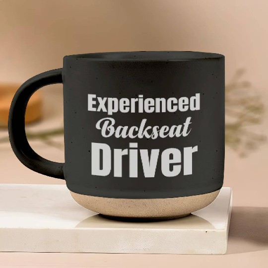 Backseat Driver Because Sometimes You Need Pottery Mugs