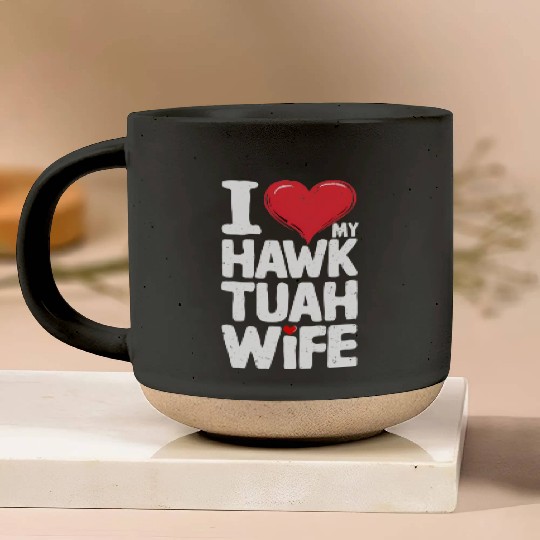 I Love My Hawk Tuah Wife Funny Hawk Tua Wife Pottery Mugs