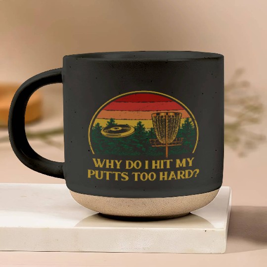 Why Hit My Putts Hard Disc Golf Sarcastic Golfer S Pottery Mugs