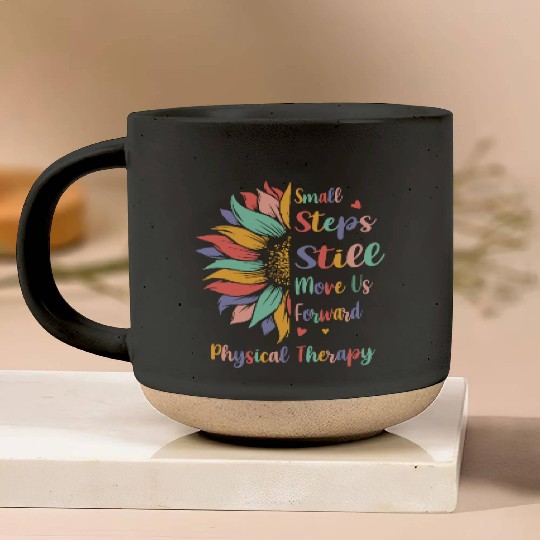 Small Steps Still Move Us Forward Physical Therapy Pottery Mugs