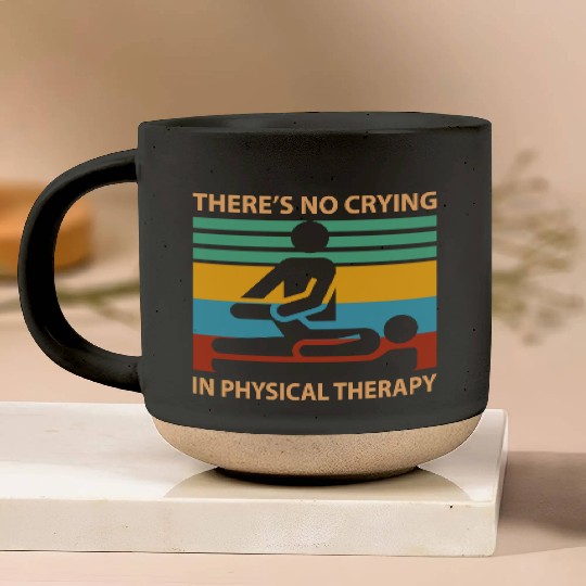 There s No Crying In Physical Therapy Funny Pottery Mugs