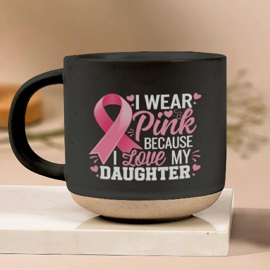 I Wear Pink I Love My Daughter Breast Cancer Pottery Mugs