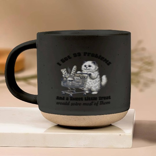 I Got 99 Problems and a sweet little treat Pottery Mugs
