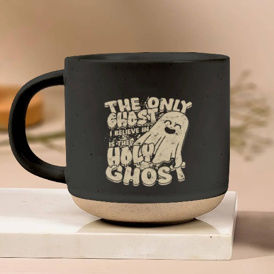 The Only Ghost I Believe In - Christian Pottery Mugs