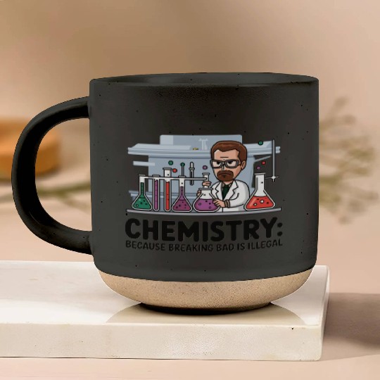Chemistry Because Breaking Bad is Illegal Science Pottery Mugs
