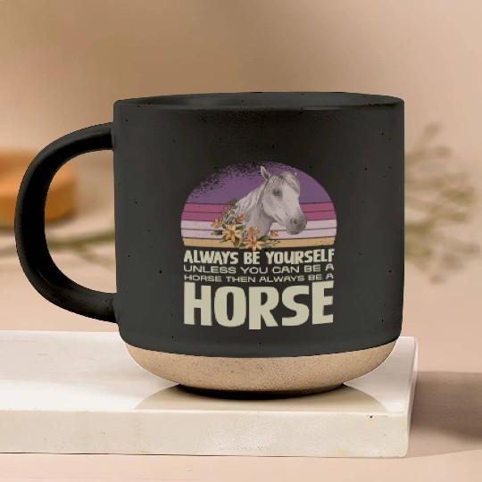 Always Be Yourself Horse Inspirational Quote Pottery Mugs