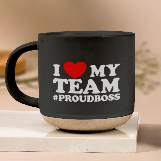 I Love My Team #ProudBoss Boss Pottery Mugs