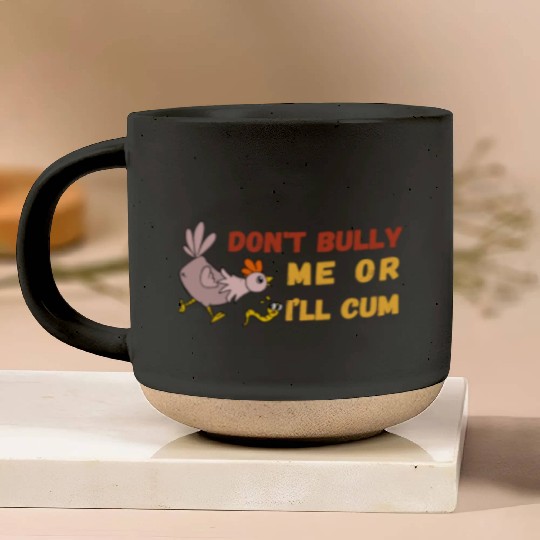 don't bully me or I'll cum standard Pottery Mugs