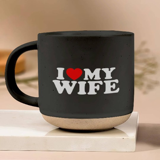 I Love My Wife Funny Husband Novelty Mens Pottery Mugs