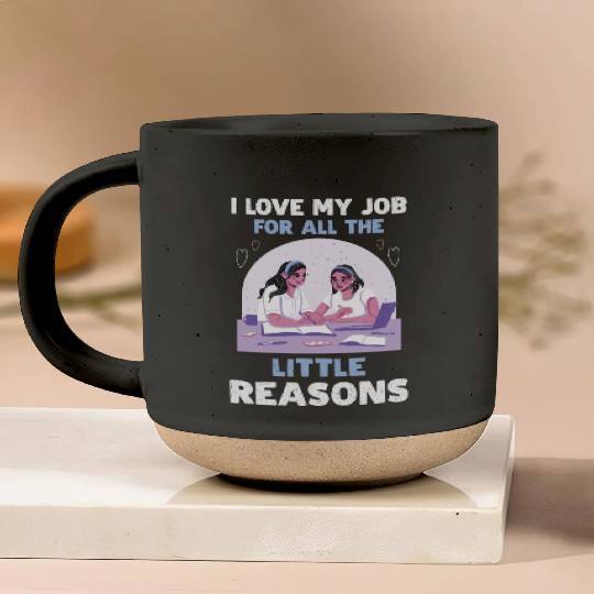 I Love My Job For All The Little Reasons Pottery Mugs